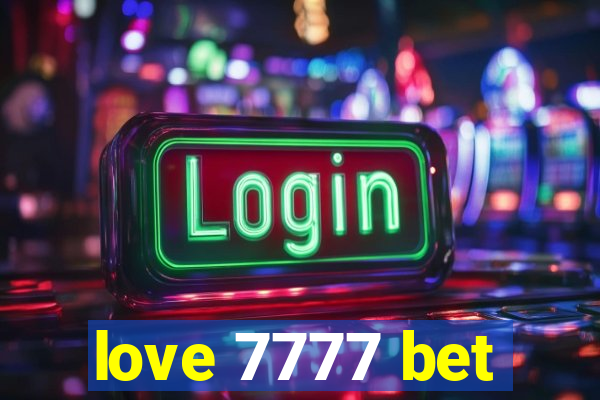 love 7777 bet